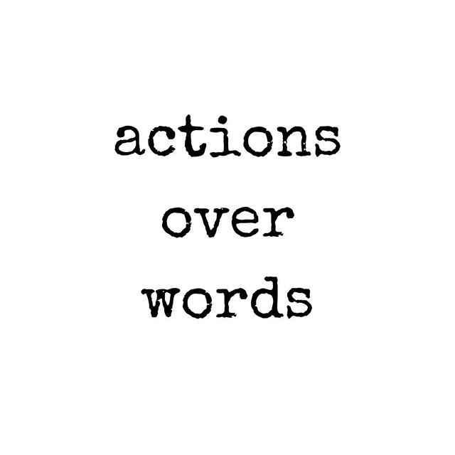 Actions over words