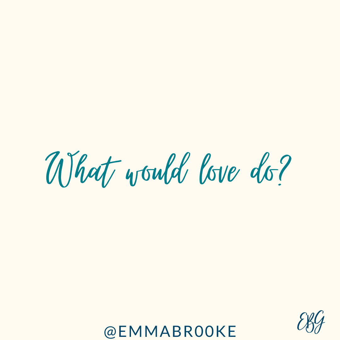 What would love do?